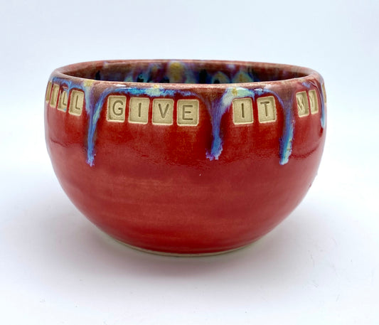 'Today I Will Give It My Some' bowl